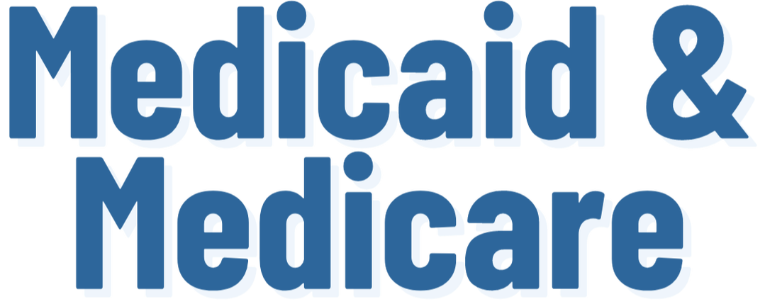 Medicaid & Medicare